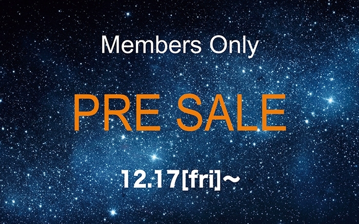 Members Only PRE SALE 12.17[fri]~